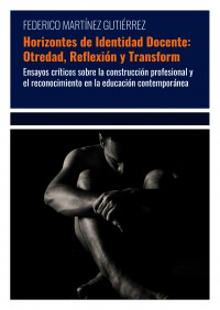 Horizontes de Identidad Docente: Otredad, Reflexión y Transform