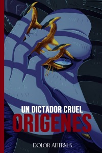 Un Dictador Cruel: Orígenes