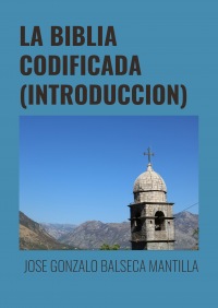 LA BIBLIA CODIFICADA (INTRODUCCION)
