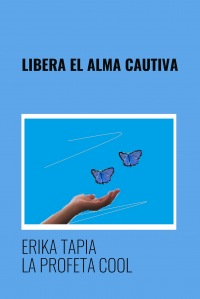 LIBERA EL ALMA CAUTIVA