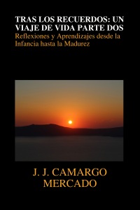 TRAS LOS RECUERDOS: UN VIAJE DE VIDA PARTE DOS