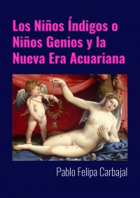Los Niños Índigos o Niños Genios y la Nueva Era Acuariana