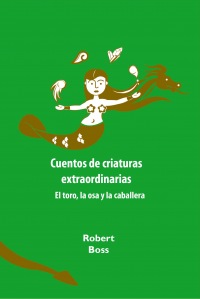 Cuentos de criaturas extraordinarias
