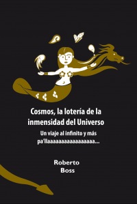 Cosmos, la lotería de la inmensidad del Universo