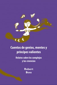 Cuentos de genios, mentes y príncipes valientes