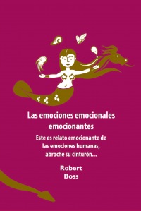 Las emociones emocionales emocionantes
