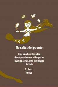 No saltes del puente