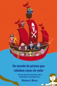 Un mundo de piratas que robaban cosas sin valor