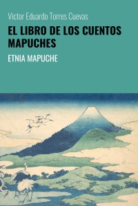 EL LIBRO DE LOS CUENTOS MAPUCHES