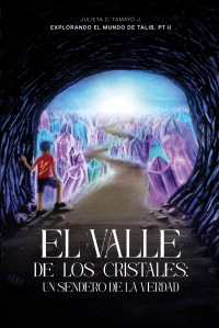El Valle de los cristales: Un sendero de la verdad