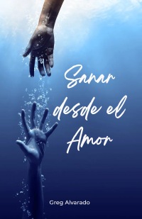 Sanar Desde El Amor