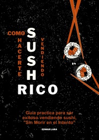 COMO HACERTE RICO VENDIENDO SUSHI