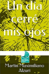 Y un día cerré mis ojos
