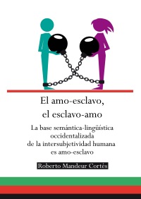 El amo-esclavo, el esclavo-amo