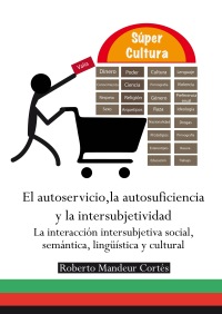 El autoservicio, la autosuficiencia y la intersubjetividad