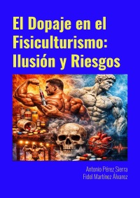 El Dopaje en el Fisiculturismo: Ilusión y Riesgos