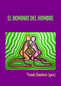 EL DOMINIO DEL HOMBRE