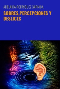 SOBRES,PERCEPCIONES Y DESLICES