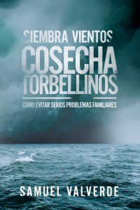 Siembra Vientos Cosecha Torbellinos