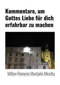 Kommentare, um Gottes Liebe für dich erfahrbar zu machen