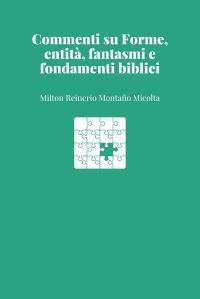 Commenti su Forme, entità, fantasmi e fondamenti biblici