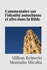 Commentaire sur l'identité autochtone et afro dans la Bible