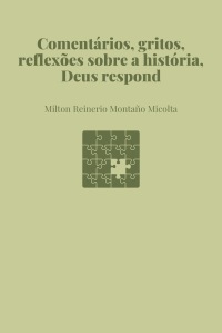 Comentários, gritos, reflexões sobre a história, Deus respond