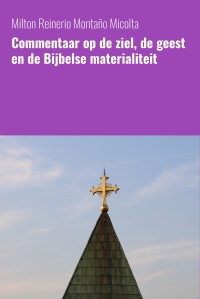 Commentaar op de ziel, de geest en de Bijbelse materialiteit