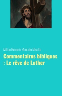Commentaires bibliques : Le rêve de Luther