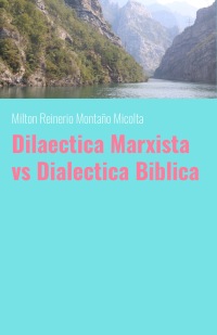 Dilaectica Marxista vs Dialectica Biblica