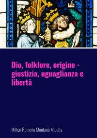 Dio, folklore, origine - giustizia, uguaglianza e libertà