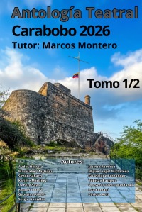 Antología Teatral Carabobo 2026 Tomo 1/2