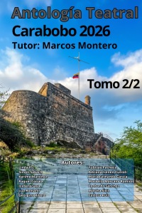 Antología Teatral Carabobo 2026 Tomo 2/2