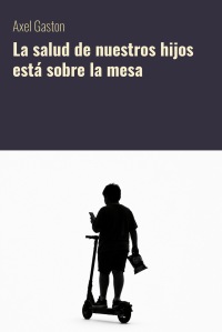 La salud de nuestros hijos está sobre la mesa
