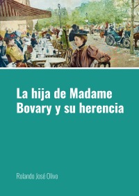 La hija de Madame Bovary y su herencia