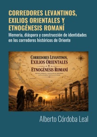 CORREDORES LEVANTINOS, EXILIOS ORIENTALES Y ETNOGÉNESIS ROMANÍ