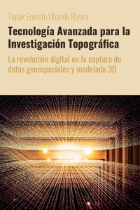 Tecnología Avanzada para la Investigación Topográfica