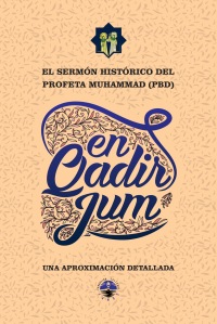 El sermón histórico del Profeta Muhammad (PBD)  en Qadir Jum