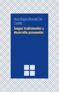 Juegos tradicionales y desarrollo psicomotor