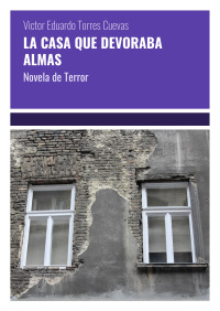 LA CASA QUE DEVORABA ALMAS